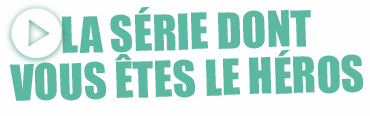 Commencer la série dont vous êtes le héros